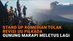 Mulai dari stand up komendian tolak revisi UU Pilkada hingga Gunung Marapi meletus lagi, berikut sejumlah berita menarik News Flash Liputan6.com.