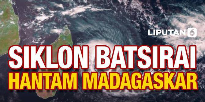 VIDEO: Siklon Batsirai Hantam Madagaskar, 10 Tewas 48 Ribu Lainnya Mengungsi