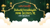 Banner Infografis Jadwal Imsakiyah 1446 H Ramadhan 2025 untuk Wilayah DKI Jakarta. (Liputan6.com/Abdillah)
