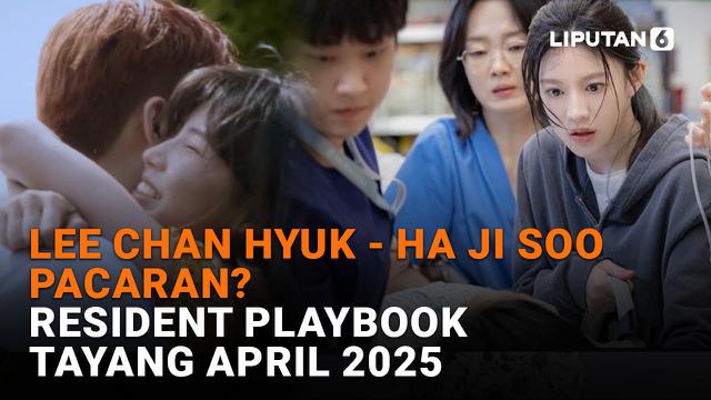 Lee Chan Hyuk-Ha Ji Soo Pacaran? Resident Playbook Tayang April 2025