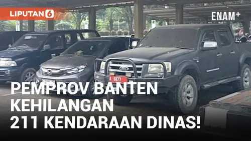 VIDEO: Ratusan Mobil Dinas Pemprov Banten Hilang, Nilai Capai Rp25 Miliar
