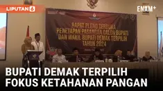 Usai Ditetapkan, Bupati Demak Terpilih Fokus Ketahanan Pangan