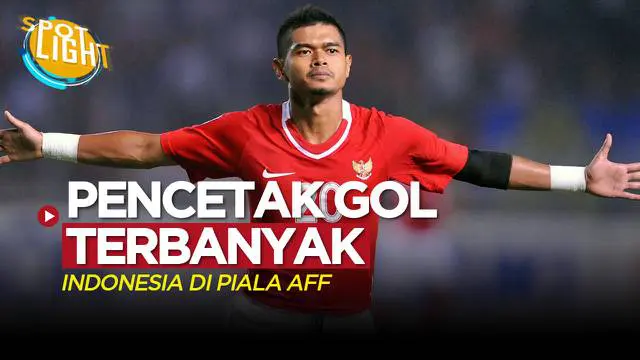 VIDEO: 4 Pemain Timnas Indonesia yang Mencetak Gol Terbanyak di Piala AFF