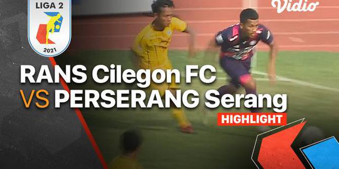 VIDEO: Highlights Liga 2, RANS Cilegon Bermain Imbang Melawan Perserang Serang