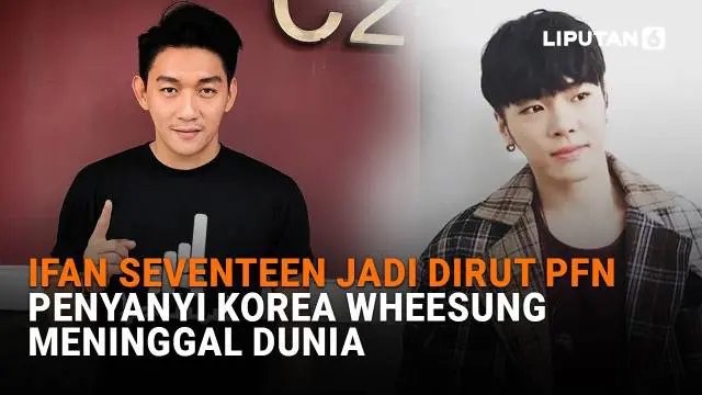 Ifan Seventeen Jadi Dirut PFN, Penyanyi Korea Wheesung Meninggal Dunia