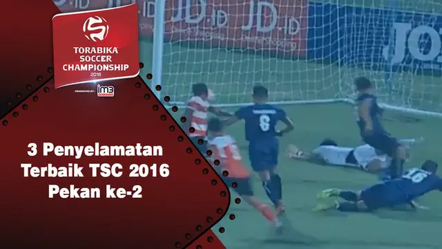 Video 3 penyelamatan terbaik Torabika Soccer Championship pekan ke-2.