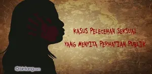 Kasus Pelecehan Seksual yang Menyita Perhatian Publik