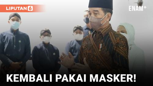 VIDEO: Jokowi Imbau Masyarakat Kembali Pakai Masker di Luar Ruangan