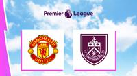 Liga Inggris - MU Vs Burnley (Bola.com/Adreanus Titus)