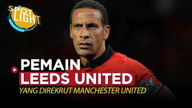 VIDEO: 4 Mantan Pemain Leeds United yang Direkrut Manchester United