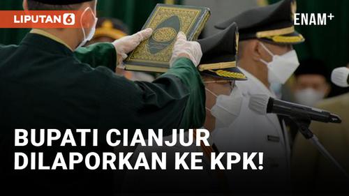 VIDEO: Bupati Cianjur Dilaporkan ke KPK Atas Dugaan Penyelewengan Dana Bantuan