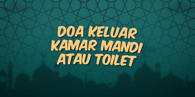 VIDEO: Doa Keluar Kamar Mandi Atau Toilet