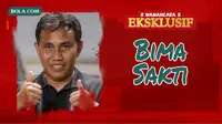 Wawancara Eksklusif - Bima Sakti (Bola.com/Adreanus Titus)