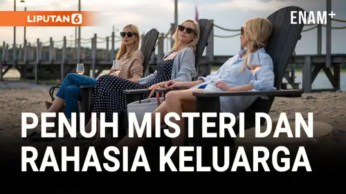 VIDEO: Penuh Misteri dan Rahasia Keluarga, Serial Adaptasi dari Novel Laris Karya E Lackhart