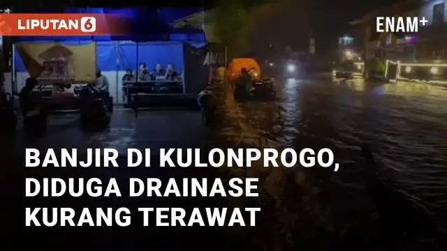 VIDEO: Detik-detik Banjir di Kulonprogo, Diduga Akibat Drainase Kurang Terawat