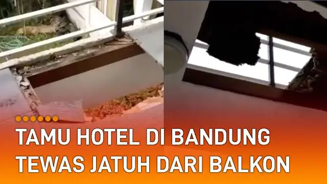 VIDEO: Tamu Hotel di Bandung Tewas Jatuh dari Balkon, Kondisi Material Disorot
