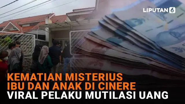 Mulai dari kematian misterius ibu dan anak di Cinere hingga viral pelaku mutilasi uang, berikut sejumlah berita menarik News Flash Liputan6.com.