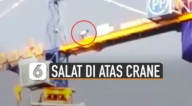 Beredar video pria laksanakan salat di atas crane viral di media sosial. kejadian itu terekam oleh netizen.