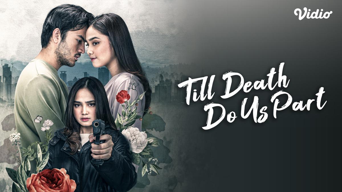 Sinopsis Film Indonesia Till Death Do Us Part Tayang di Vidio