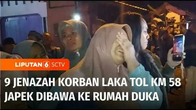 Sebanyak sembilan jenazah korban laka tol Km 58 Jakarta-Cikampek asal Ciamis, Jawa Barat, tiba di rumah duka pada Senin malam. Sembilan korban langsung dimakamkan oleh keluarga.