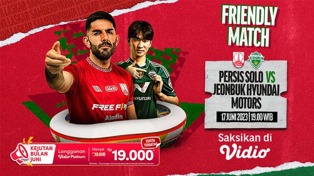 Saksikan Siaran Langsung Friendly Match Persis Solo vs Jeonbuk Hyundai Motors di Vidio, Sabtu 17 Juni