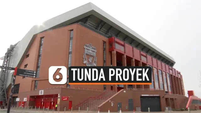 VIDEO: Akibat Corona, Liverpool Tunda Renovasi Stadion
