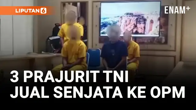 Duh! 3 Prajurit TNI Jual Senjata dan Peluru ke OPM!