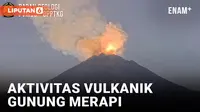 Gunung Merapi Kembali Erupsi Luncurkan Semburan Awan Panas