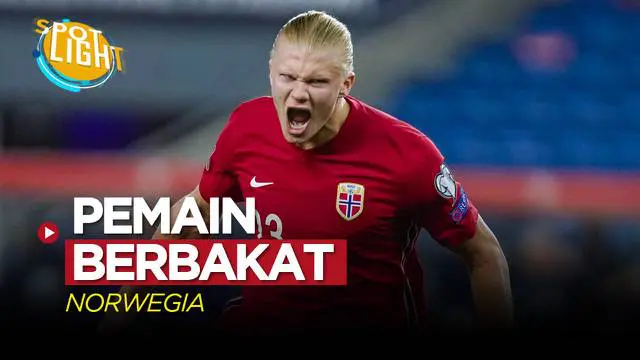 Berita video spotlight kali ini membahas tentang empat pesepak bola berbakat asal Norwegia, salah satunya ialah Erling Haaland .