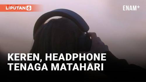 VIDEO: Headphone Canggih, Bisa Cas Baterai Sendiri!