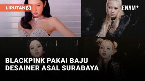 VIDEO: Bangga! Blackpink Pakai Baju Rancangan Desainer Asal Indonesia