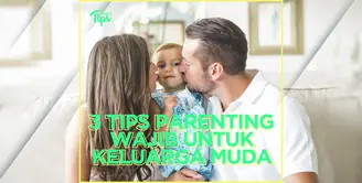 Seperti apa tips parenting yang wajib diketahui keluarga muda? Yuk, kita cek video di atas!