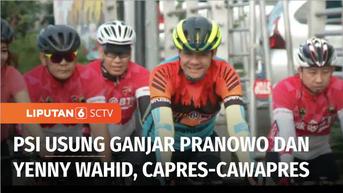 VIDEO: PSI Usung Ganjar Pranowo dan Yenny Wahid Sebagai Capres-Cawapres dalam Pemilu 2024