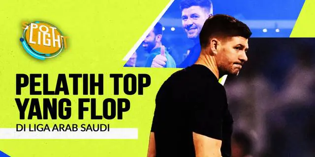VIDEO: Steven Gerrard dan 3 Pelatih Top yang Flop di Liga Arab Saudi