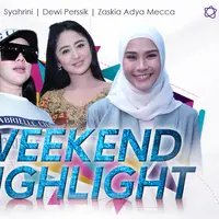 Weekend Highlight Syahrini, Dewi Perssik, Zaskia Adya Mecca