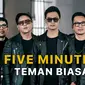 Music Video Five Minutes - Teman Biasa (Dok. Vidio)