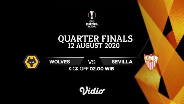 VIDEO: Saksikan Laga Perempat Final Liga Europa, Wolverhampton Vs Sevilla di SCTV dan Vidio