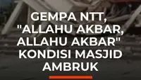Gempa NTT, "Allahu Akbar, Allahu Akbar" Kondisi Masjid Ambruk