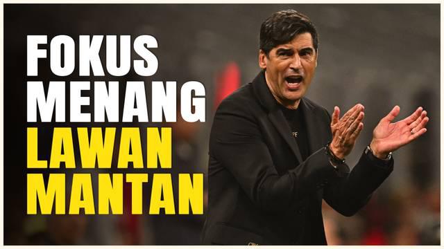 Berita video pelatih kepala AC Milan, Paulo Fonseca akan berhadapan dengan mantan klub yang pernah dilatihnya, AS Roma. Fonseca menyebut ingin fokus raih kemenangan untuk AC Milan.