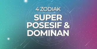 4 Zodiak Super Posesif dan Dominan