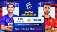 Jadwal Live Streaming Super Big Match: PSIS Semarang vs Persija di Vidio