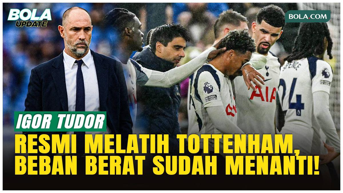 Tottenham Resmi Tunjuk Igor Tudor, Misi Berat Dongkrak Performa Tim