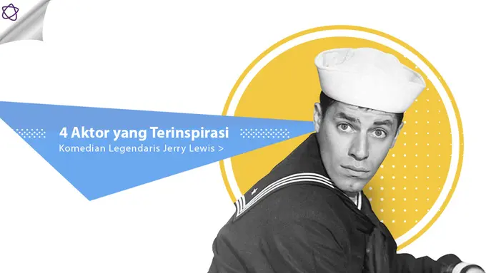 [Bintang] 4 Aktor yang Terinspirasi Komedian Legendaris Jerry Lewis