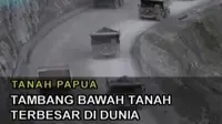 Potret: Tambang Bawah Tanah Papua