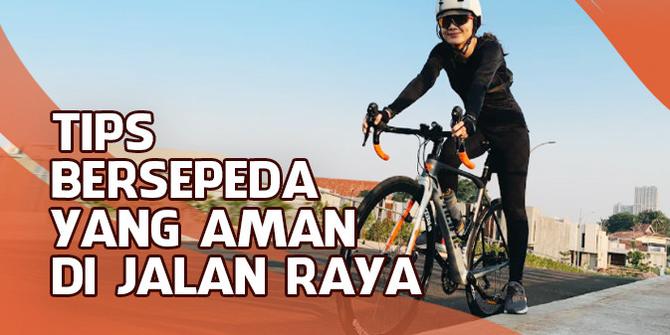 VIDEO: Tips Bersepeda yang Aman dan Nyaman di Jalan Raya