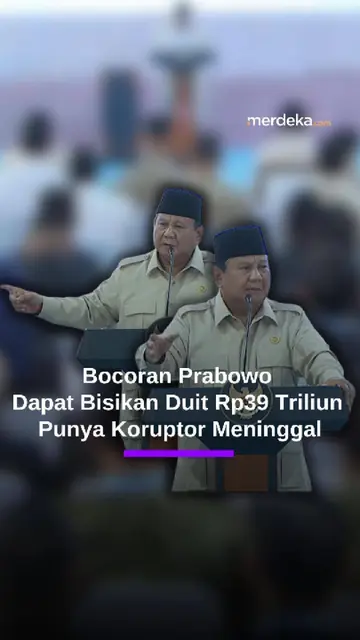 Prabowo Dapat Bisikan Uang Rp39 Triliun Punya Koruptor dan Istri Mudanya