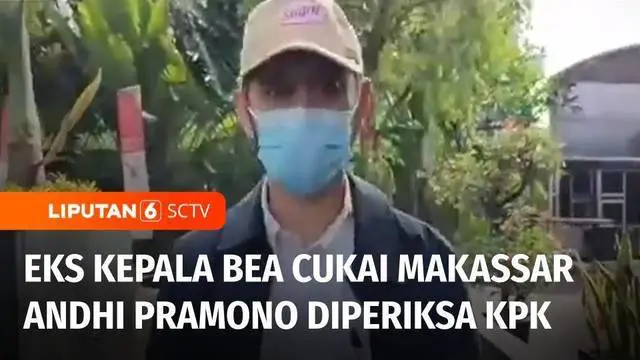 VIDEO: Eks Kepala Bea Cukai Makassar Andhi Pramono Kembali Penuhi Panggilan KPK