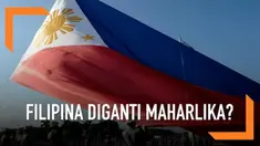 Presiden Filipina Rodrigo Duterte ingin mengganti nama negaranya. Ia ingin nama Filipina diganti menjadi Maharlika.