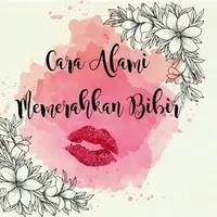 Cara Alami Memerahkan Bibir