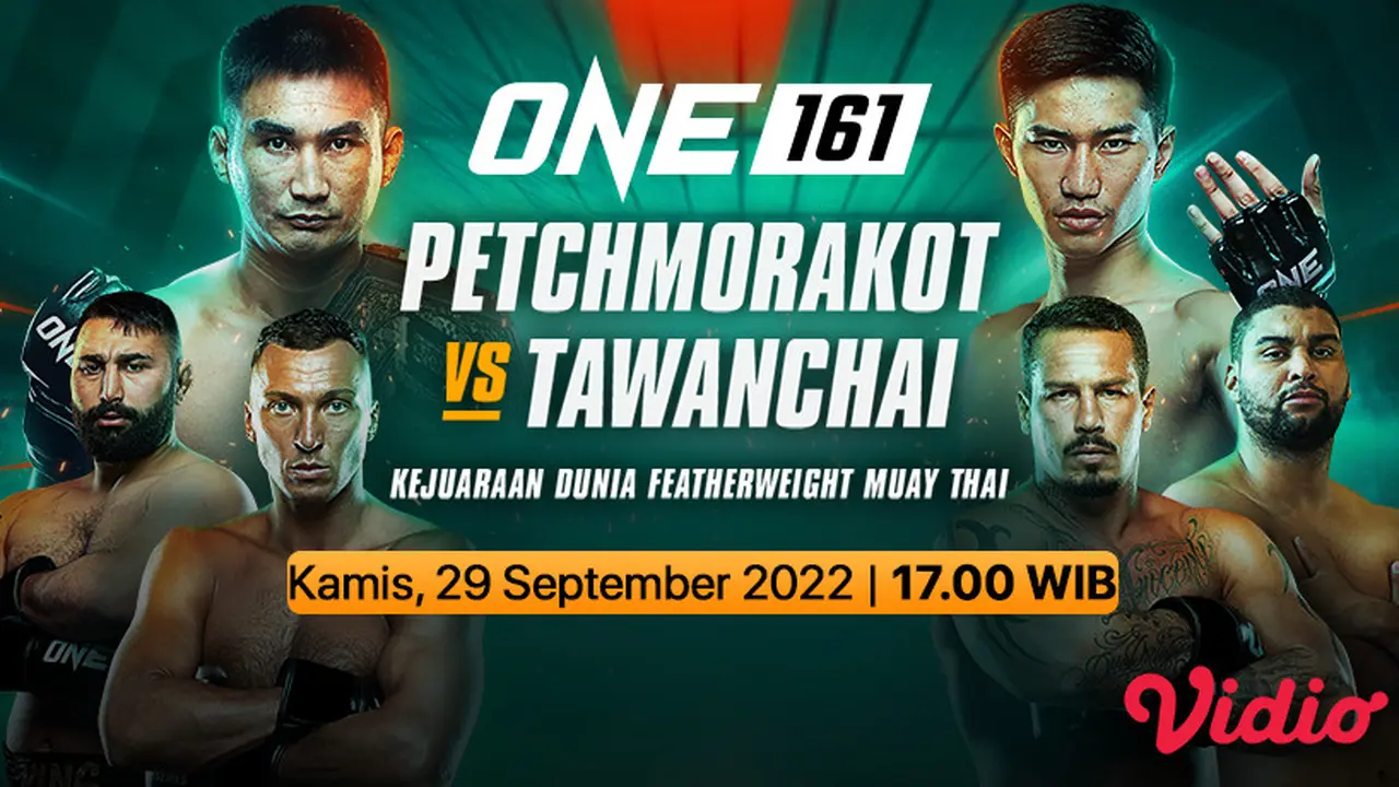 Nonton Live Streaming One Championship 2022 Sore Hari Ini di Vidio : Petchmorakot Vs Tawanchai